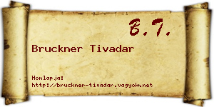 Bruckner Tivadar névjegykártya